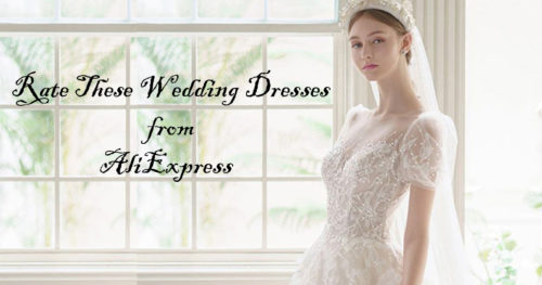 Rate These Wedding Dresses from AliExpress