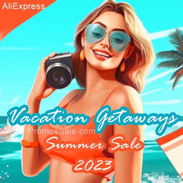Vacation Getaways - Summer Sale on AliExpress in July 2023